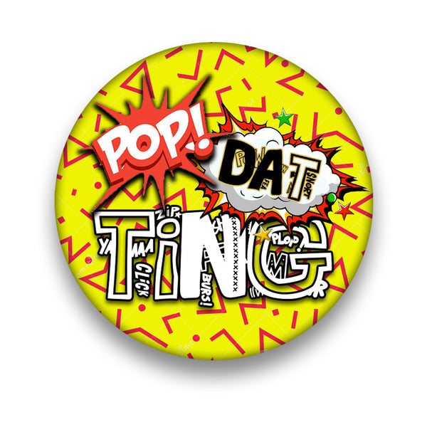 Pop Dat Ting Badge