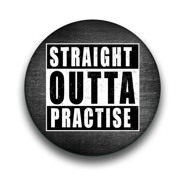 Straight Outta Practice Badge